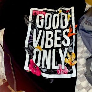 Good vibes only shirt
